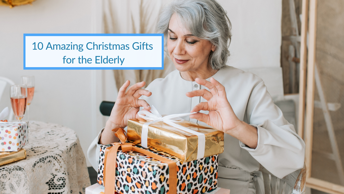 10 Amazing Christmas Gifts for the Elderly.