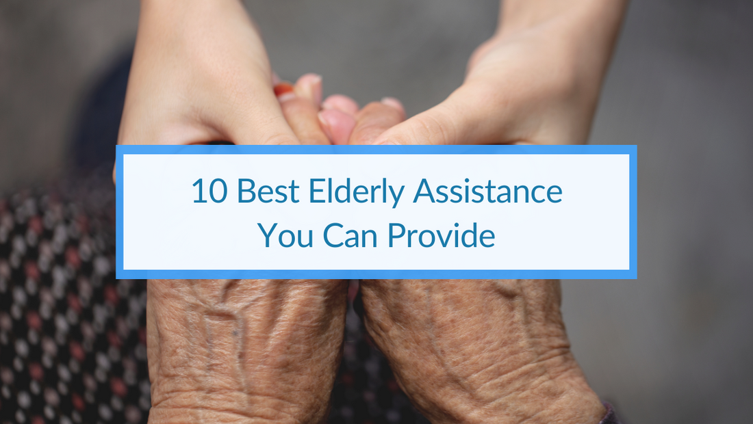 10 Best Elderly Assistance You Can Provide