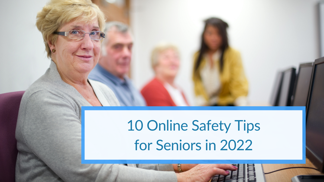 10 Online Safety Tips for Seniors in 2022