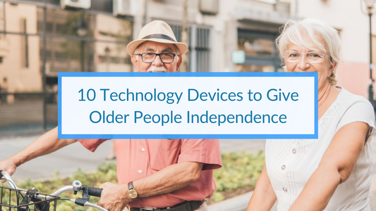 10 Technology Devices to Give Older People Independence