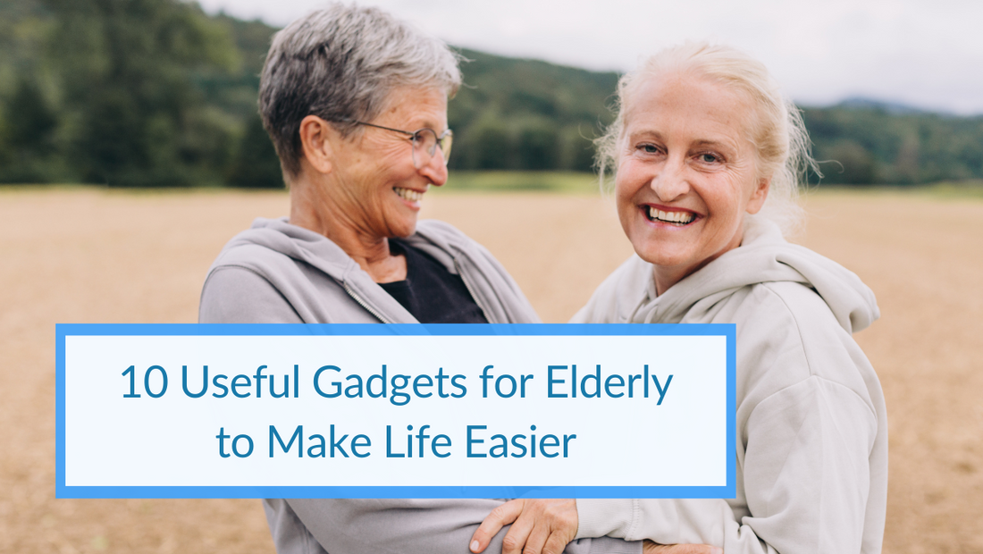 10 Useful Gadgets for Elderly to Make Life Easier