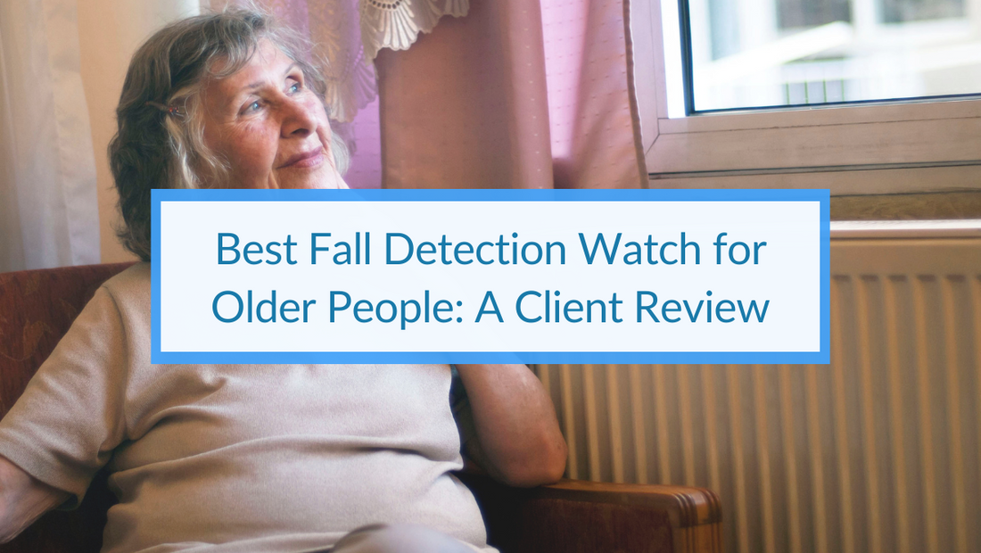 Best Fall Detection Watch for Older People: A Client Review